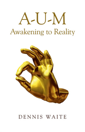 A–U–M: Awakening to Reality