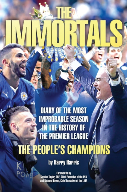 The Immortals  The Story of Leicester Citys Premier League Season 201516