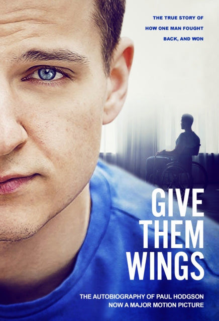 Give Them Wings: The Autobiography of Paul Hodgson