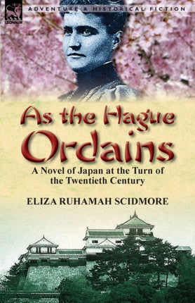 As the Hague Ordains: A Novel of Japan at the