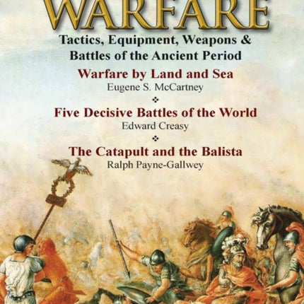 Roman & Greek Warfare: Tactics, Equipment, Weapons & Battles of the Ancient Period