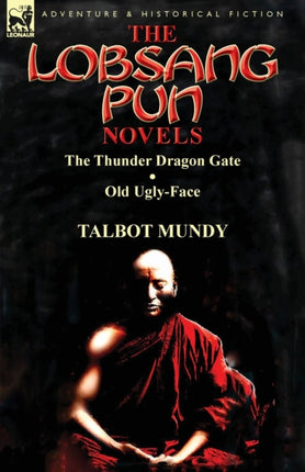 The Lobsang Pun Novels: The Thunder Dragon Gate & Old Ugly-Face