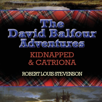 The David Balfour Adventures: Kidnapped & Catriona