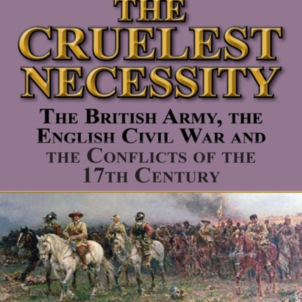 Sir John Fortescue's 'The Cruelest Necessity':