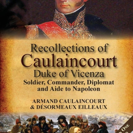 Recollections of Caulaincourt, Duke of Vicenza: