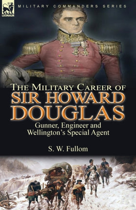 The Military Career of Sir Howard Douglas: