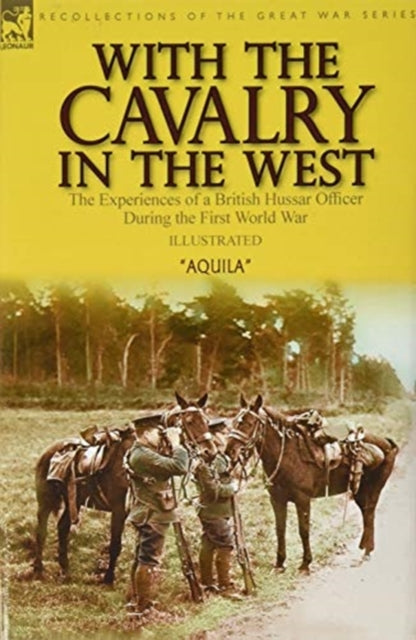 With the Cavalry in the West: the Experiences of