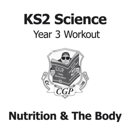 KS2 Science Year 3 Workout: Nutrition & The Body