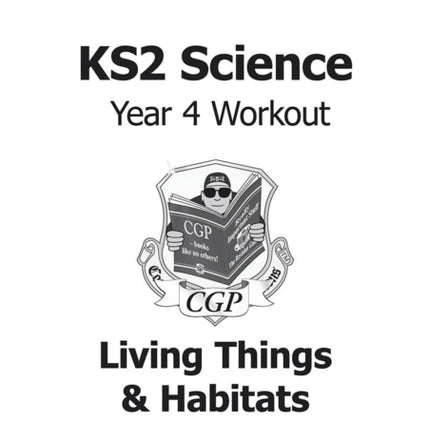 KS2 Science Year 4 Workout: Living Things & Habitats