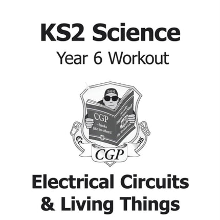 KS2 Science Year 6 Workout: Electrical Circuits & Living Things