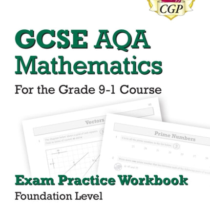 GCSE Maths AQA Exam Practice Workbook: Foundation - includes Video Solutions and Answers