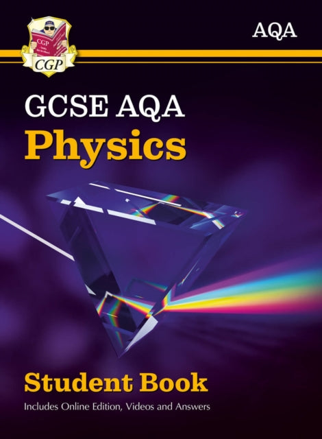 New GCSE Physics AQA Student Book includes Online Edition Videos and Answers