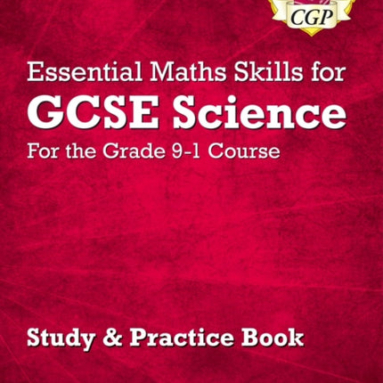 GCSE Science: Essential Maths Skills - Study & Practice