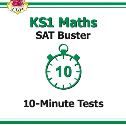 KS1 Maths SAT Buster: 10-Minute Tests (for end of