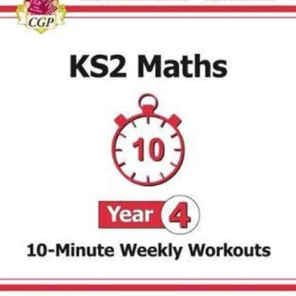 KS2 Year 4 Maths 10-Minute Weekly Workouts