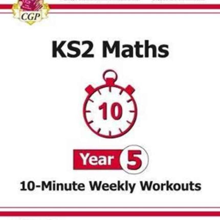 KS2 Year 5 Maths 10-Minute Weekly Workouts