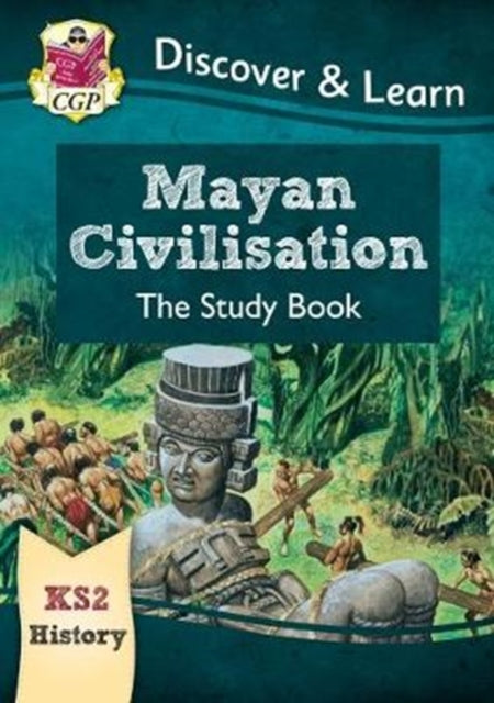 KS2 History Discover & Learn: Mayan Civilisation