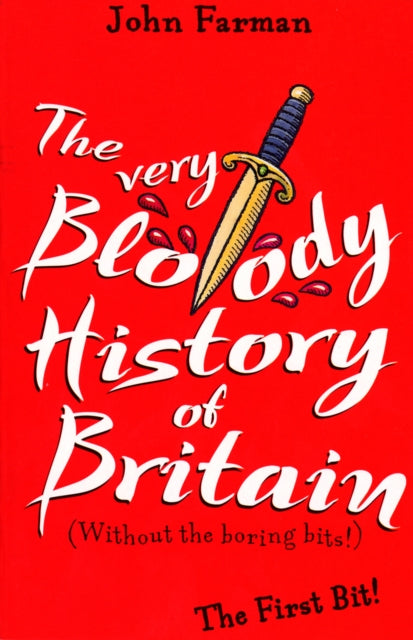 The Very Bloody History Of Britain: The First