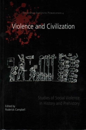 Violence and Civilization: Studies of Social
