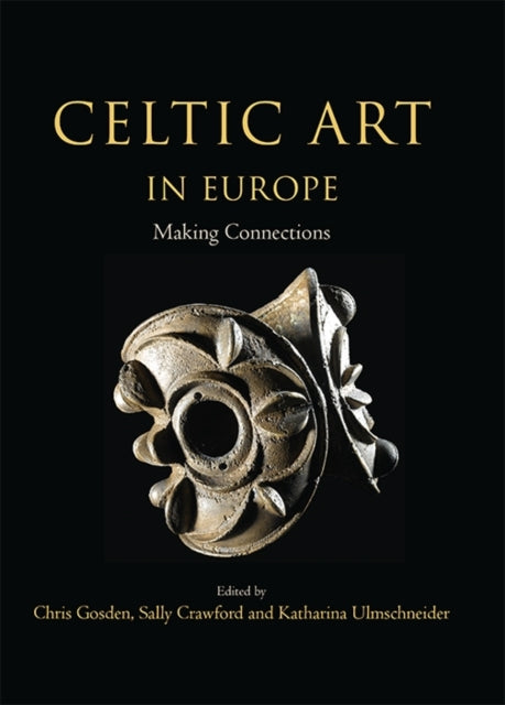 Celtic Art in Europe: Making Connections