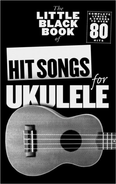 The Little Black Songbook: Hit Songs for Ukulele