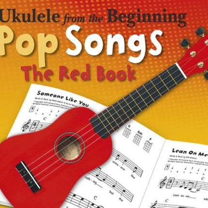 Ukulele From The Beginning Pop Songs (Red Book)