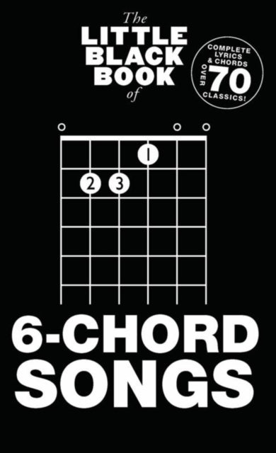 The Little Black Book Of 6-Chord Songs