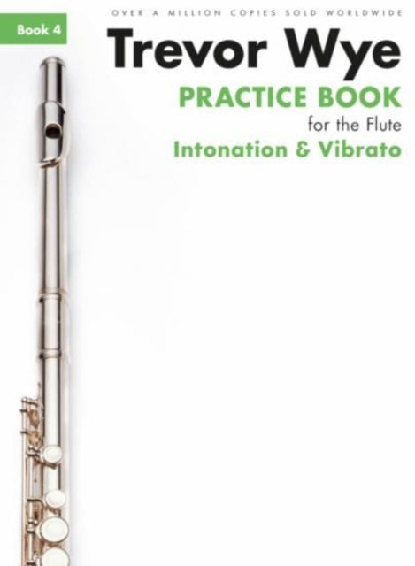 Trevor Wye Practice Book For The Flute Book 4: Book 4 - Intonation & Vibrato