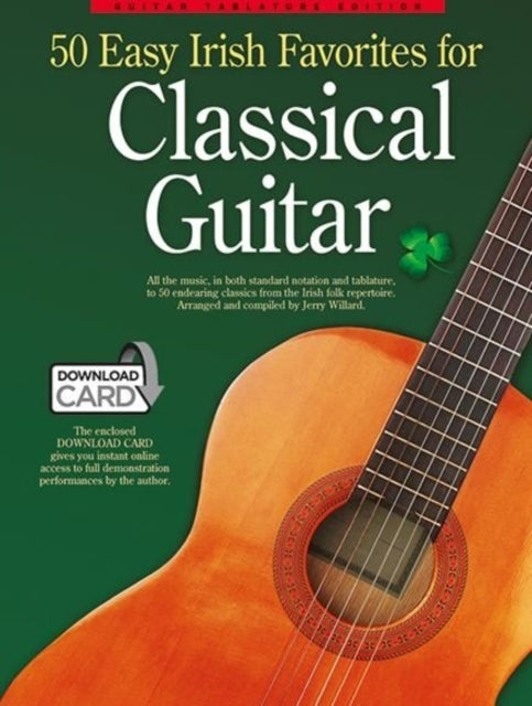 50 Easy Irish Favourites For Classical Guitar: Guitar Tablature Edition (Book & Download Card