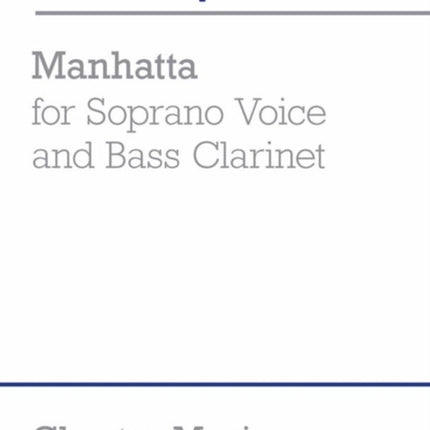 Manhatta (for Soprano Voice and Bass Clarinet)