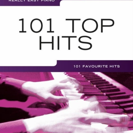 Really Easy Piano: 101 Top Hits