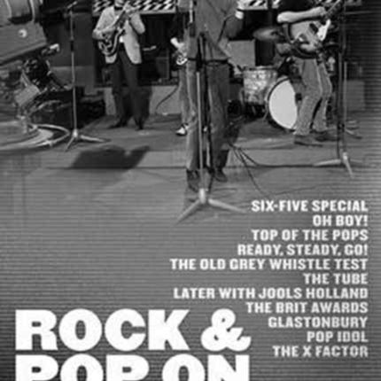 We Hope You Have Enjoyed the Show: The Story of Rock and Pop on British Television