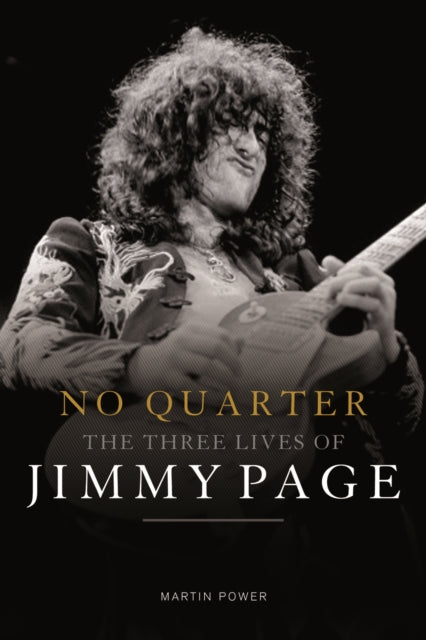 No Quarter: The Three Lives of Jimmy Page