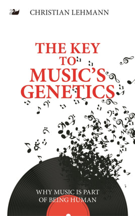 The Key to Music’s Genetics: Why Music is Part of