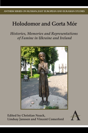Holodomor and Gorta Mór: Histories, Memories and