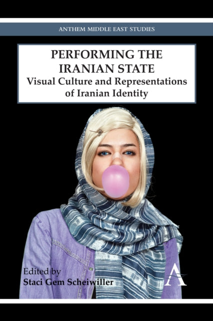 Performing the Iranian State: Visual Culture and