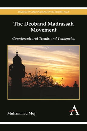 The Deoband Madrassah Movement: Countercultural