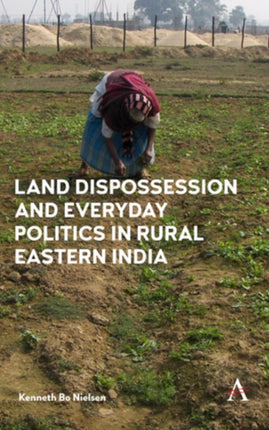 Land Dispossession and Everyday Politics in Rural