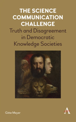 The Science Communication Challenge: Truth and