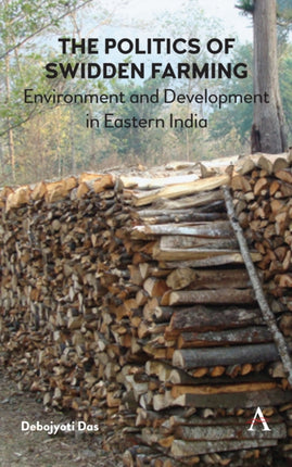 The Politics of Swidden farming: Environment and