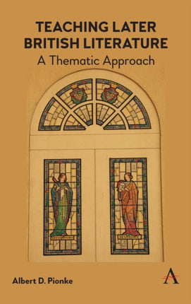Teaching Later British Literature: A Thematic