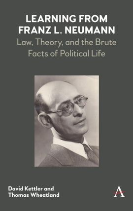 Learning from Franz L. Neumann: Law, Theory, and