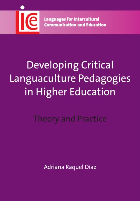 Developing Critical Languaculture Pedagogies in Higher Education: Theory and Practice