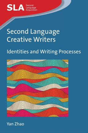 Second Language Creative Writers: Identities and