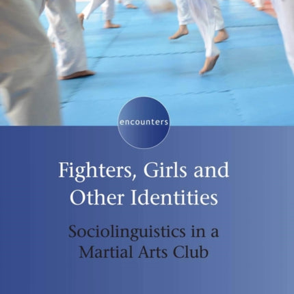 Fighters, Girls and Other Identities: Sociolinguistics in a Martial Arts Club