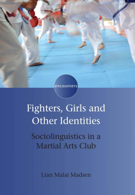 Fighters, Girls and Other Identities: Sociolinguistics in a Martial Arts Club