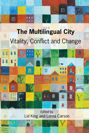 The Multilingual City: Vitality, Conflict and