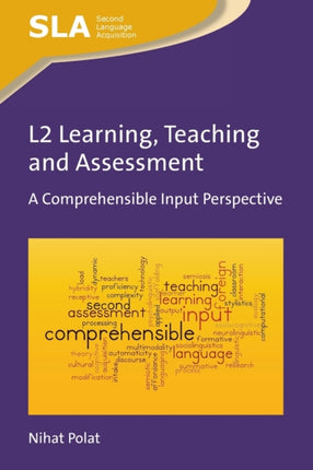 L2 Learning, Teaching and Assessment: A