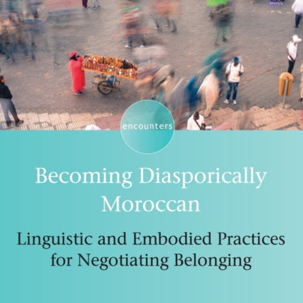 Becoming Diasporically Moroccan: Linguistic and