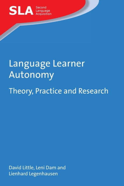Language Learner Autonomy: Theory, Practice and